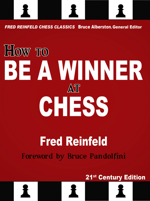 Title details for How to Be a Winner at Chess by Fred Reinfeld - Available